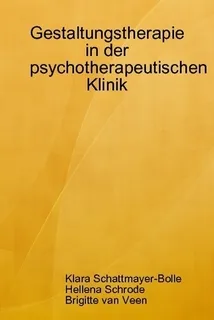 Gestaltungstherapie in der Psychotherapeutischen Klinik