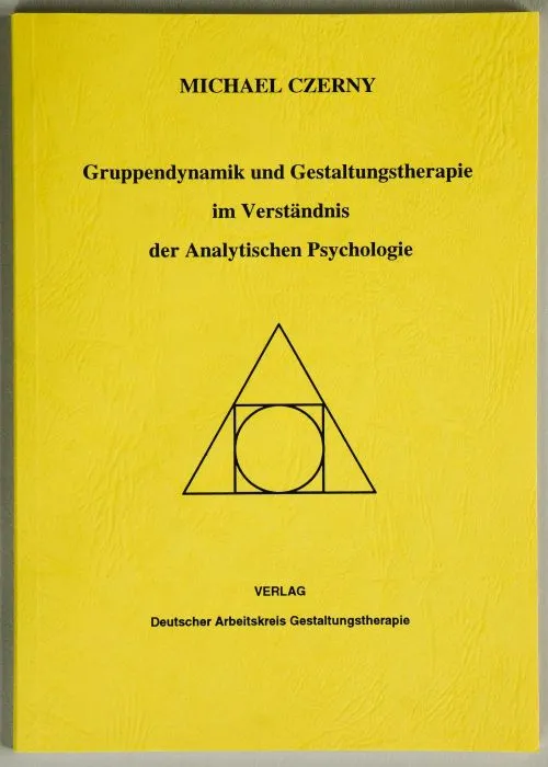 Gruppendynamik und Gestaltungstherapie im Verständnis der Analytischen Psychologie